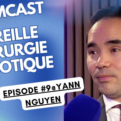 La Chirurgie robotique en otologie. Podcast vidéo avec le Professeur Yann NGUYEN. SAISON 1 EPISODE 9 cover