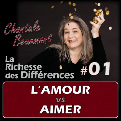 L'Amour vs Aimer : pour assainir tes relations - E01 cover