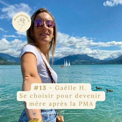 #13 Maman Épanouie Toi – Gaëlle H. : Se choisir pour devenir mère après la PMA cover