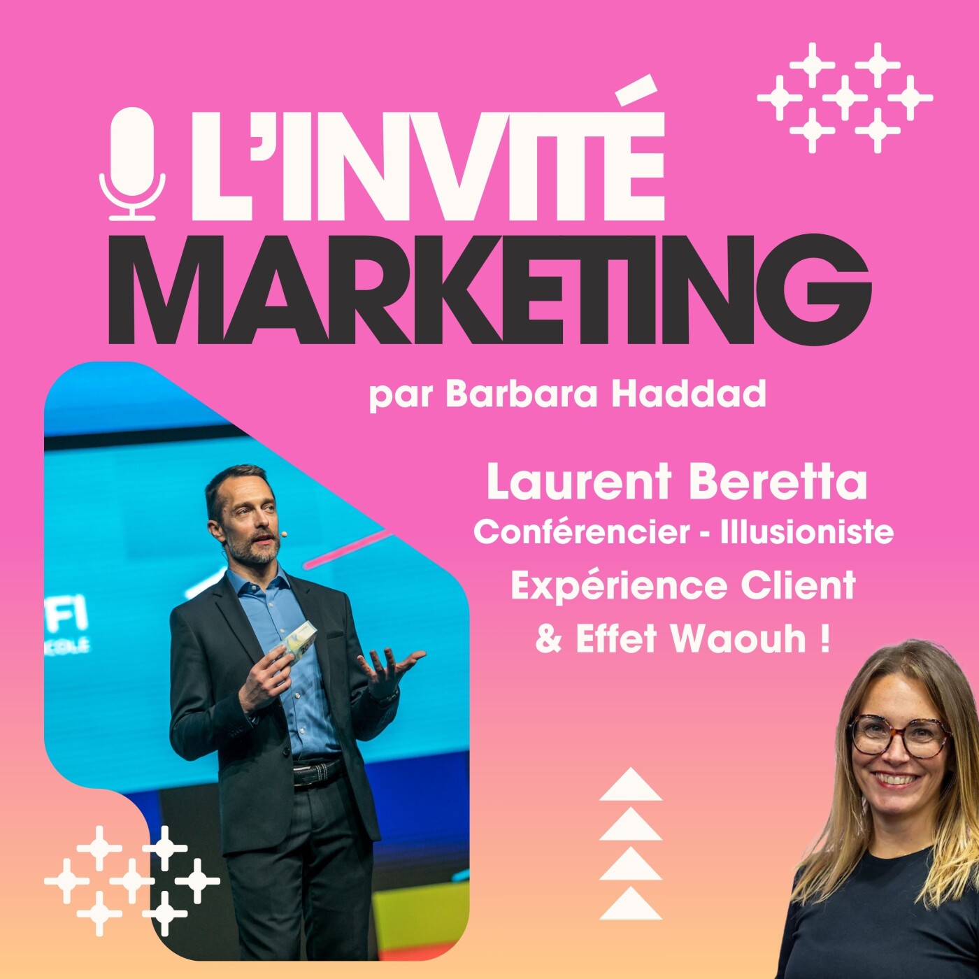L'invité Marketing - Laurent Beretta : La Magie derrière l’Expérience Client – Maîtrisez l’effet Waouh L'invité Marketing - Laurent Beretta : La Magie derrière l’Expérience Client – Maîtrisez l’effet Waouh
