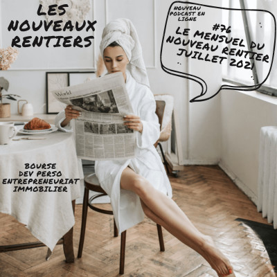 #76 Le mensuel du nouveau rentier - JUILLET 2021 cover