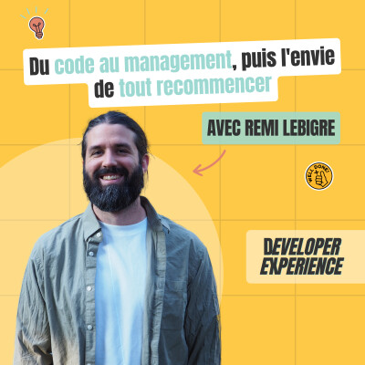 Rémi : Du code au management, puis l'envie de tout recommencer cover