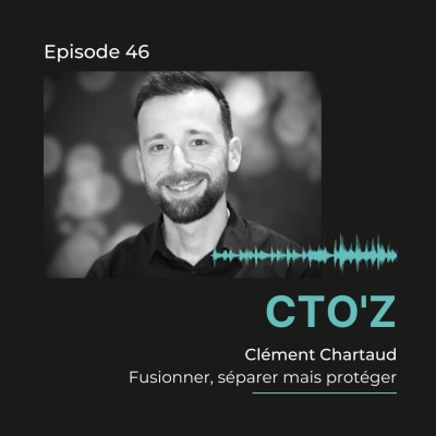 CTO'z #46 Clément Chartaud @Leetchi - "Fusionner, séparer mais protéger" cover