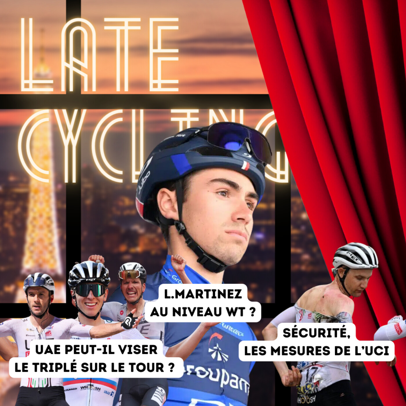 LATE CYCLING #106 | L.Martinez au niveau WT ? / UAE peut-il viser le triplé sur le Tour ? / Les mesures de l'UCI pour la sécurité episode artwork