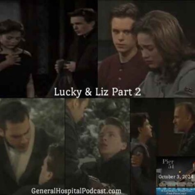 Episode 584: The Port Charles 411 - Lucky & Liz Part 2 (Lucky Spencer Part 5) cover