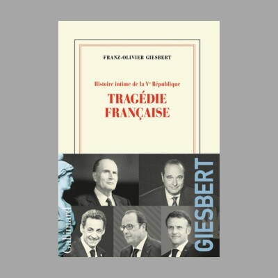 Franz-Olivier Giesbert - Histoire intime de la Ve République. Vol. 3. Tragédie française cover