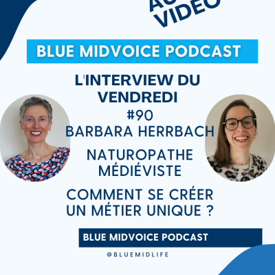 BLUE MIDVOICE EPISODE 90 : BARBARA HERRBACH – NATUROPATHE MEDIEVISTE cover