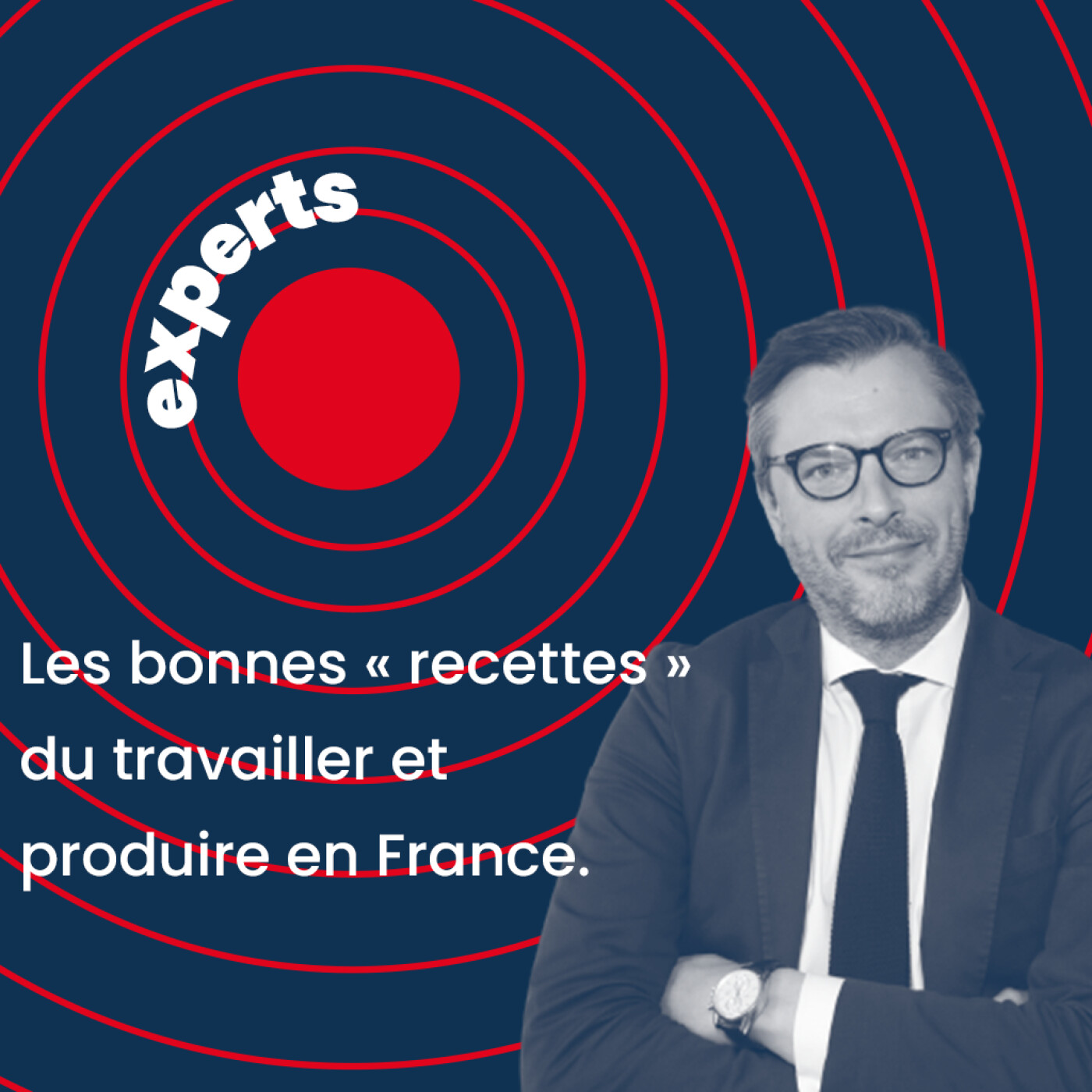 Les bonnes « recettes » du travailler et produire en France l Alexandre Montay, Délégué Général du METI episode artwork