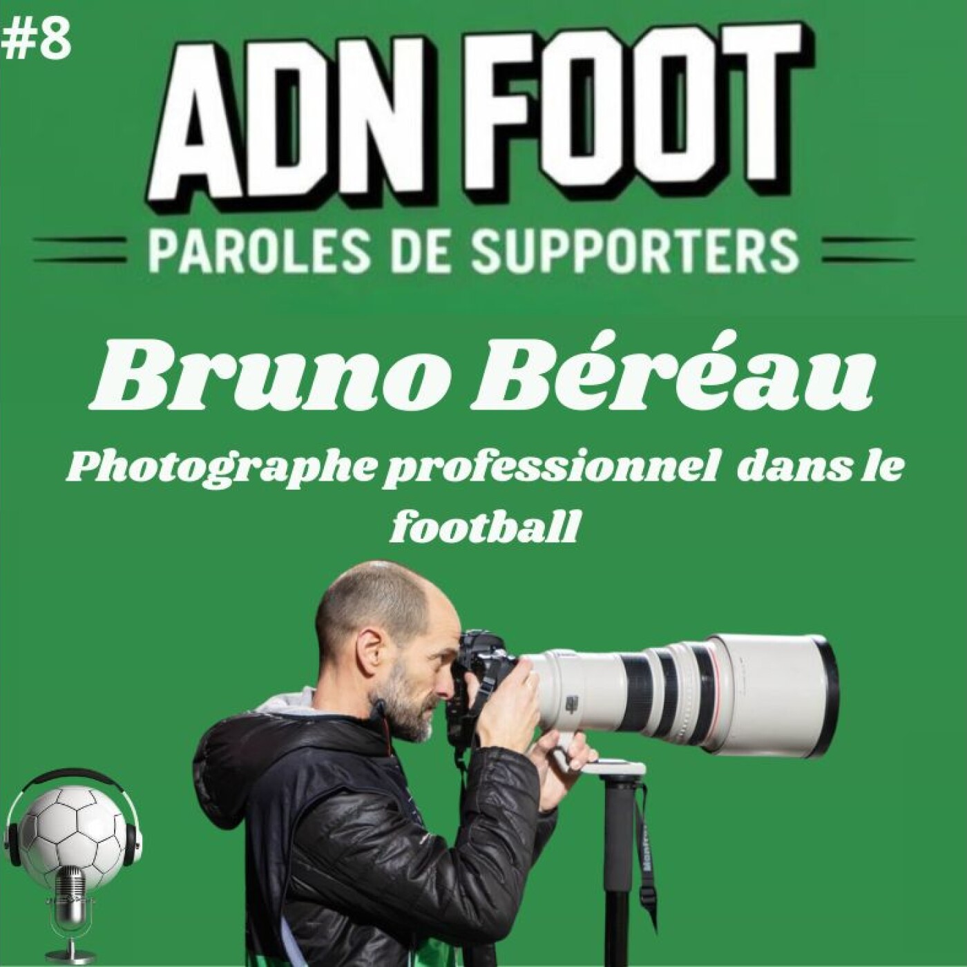 L'ADN FOOT de Bruno BEREAU, photographe professionnel de football