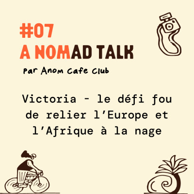 #07 A Nomad Talk : Victoria - À la nage de l'Espagne au Maroc par le détroit de Gibraltar cover