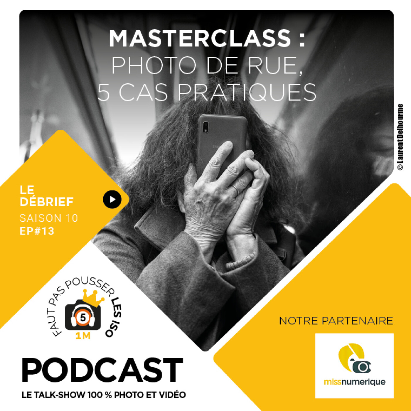 LE DÉBRIEF - S1013 - MASTERCLASS : LA PHOTO DE RUE, 5 CAS PRATIQUES