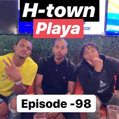 Keep It Real - Episode 98: H-Town Playa cover