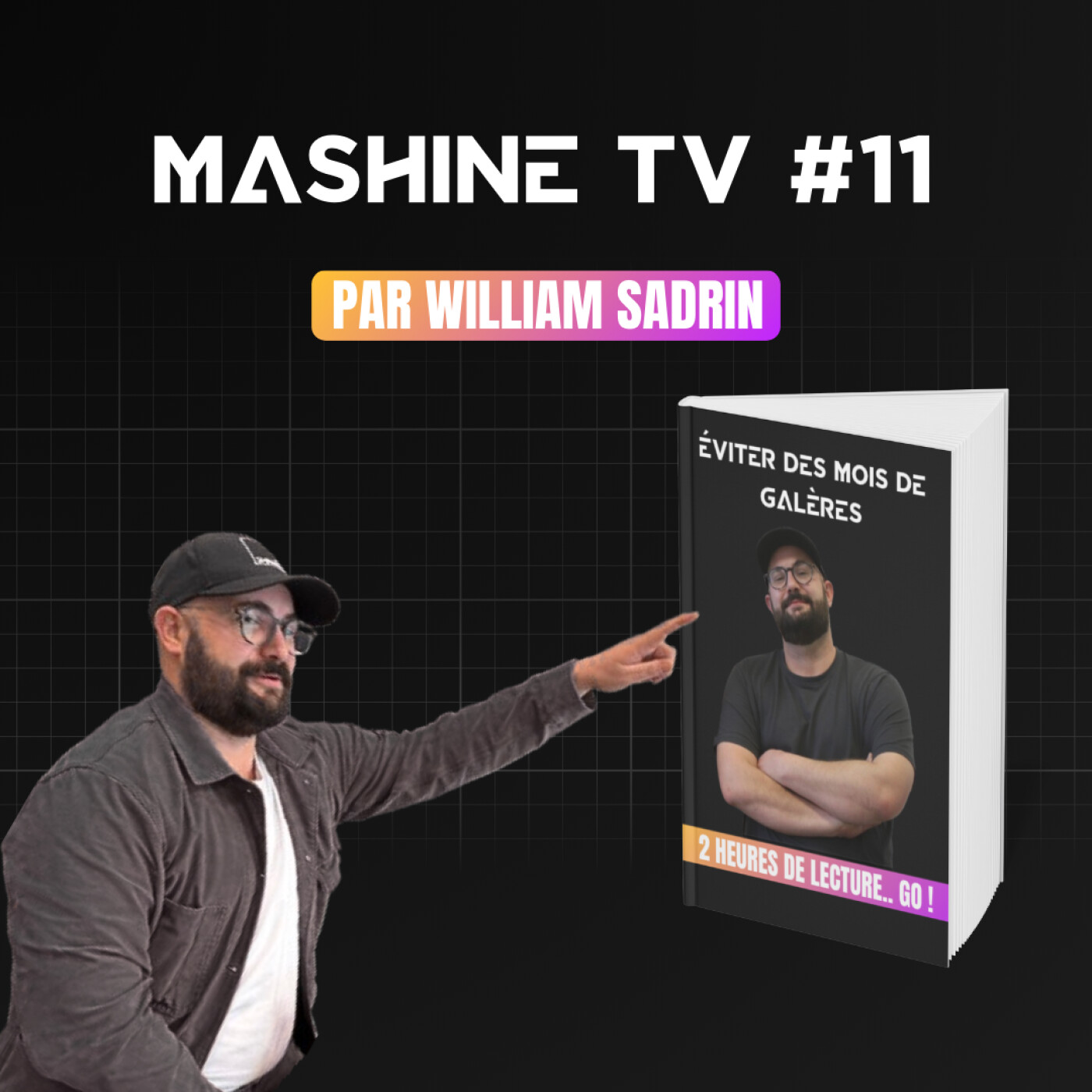 L'Hebdo de La MashineTV #11 : 2h de lecture pour t'éviter des mois de galère episode artwork