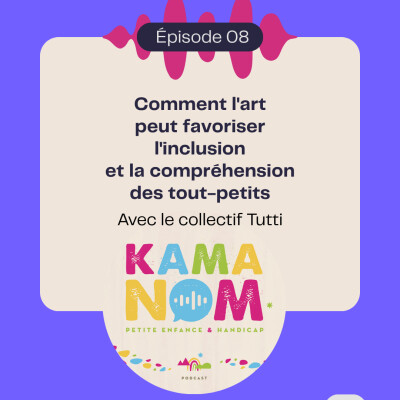 Comment l'art peut favoriser l'inclusion et la compréhension des tout-petits, avec Julie Laderach et Sylvain Méret du collectif Tutti cover