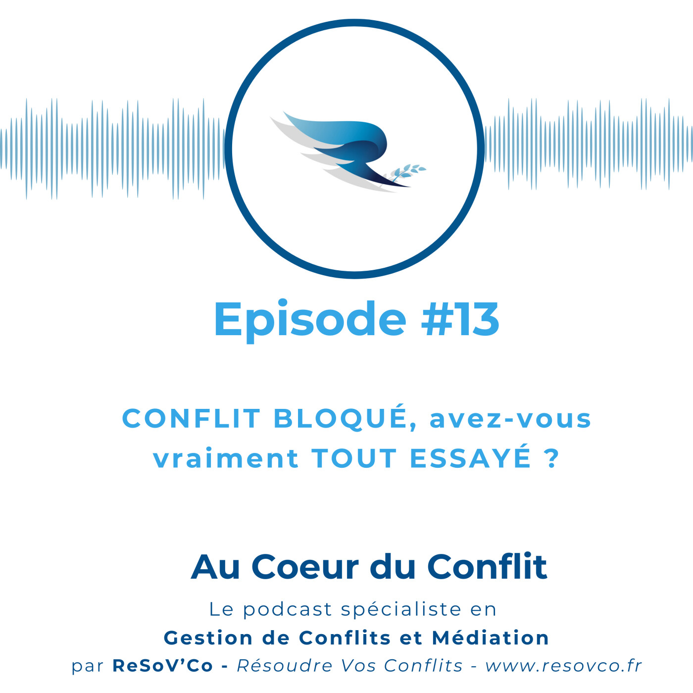 13. CONFLIT BLOQUÉ : avez-vous vraiment TOUT ESSAYÉ ? 13. CONFLIT BLOQUÉ : avez-vous vraiment TOUT ESSAYÉ ?