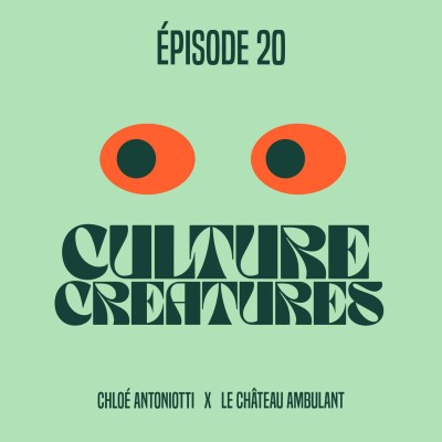 Culture Creatures #20 - Chloé Antoniotti x Le Château Ambulant cover