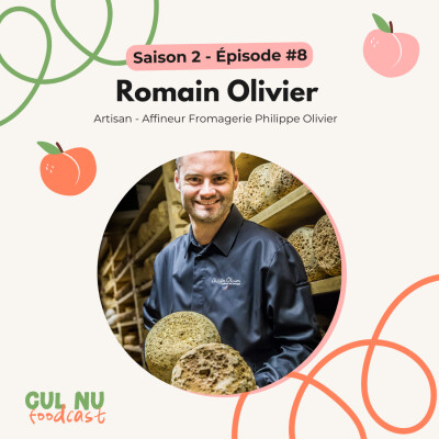S2 E8 / Romain Olivier : “Un bon fromage c’est celui qui crée du plaisir et de l’émotion.” cover