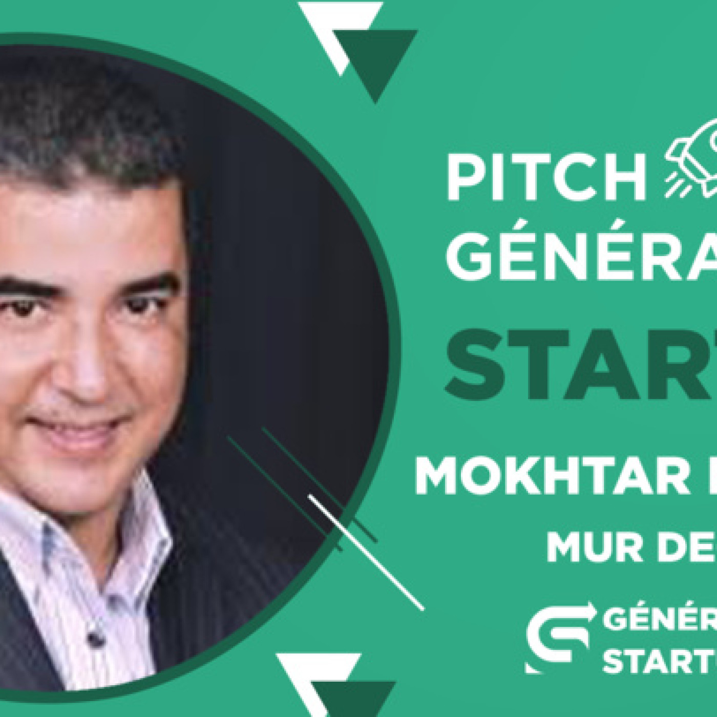 Pitch Génération StartUP reçoit Mokhtar Mrassli, Mister Mur Deco ! episode artwork