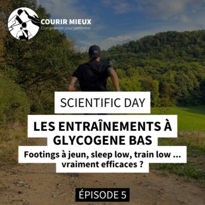 CM#05 - Les entraînements à glycogène bas (p. ex. footings à jeun, sleep low ...) - Scientific Day cover