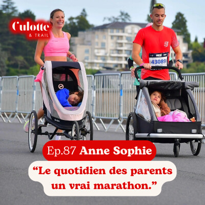 EP 87. ANNE SOPHIE "CHAQUE FOULEE EST UNE DECLARATION D'AMOUR POUR LES FEMMES ET LES MERES" cover