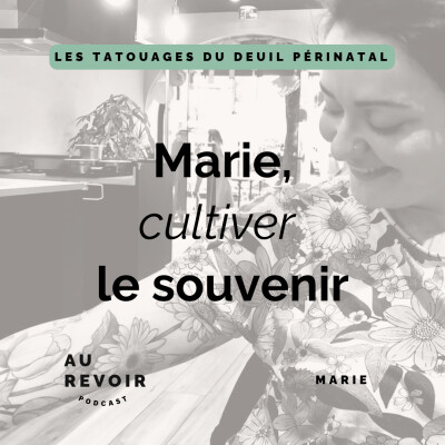 Les tatouages du deuil périnatal #13 Marie : cultiver le souvenir cover