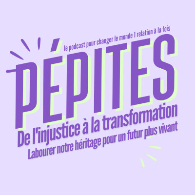 04 • De l'injustice à la transformation : Labourer notre héritage pour un futur plus vivant cover