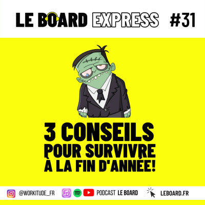 🧟‍♂️ 3 conseils pour survivre à la fin d'année I Le Board Express #31 cover