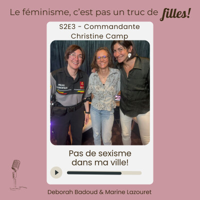 S2E3: Pas de sexisme dans ma ville! avec la Commandante Christine Camp cover