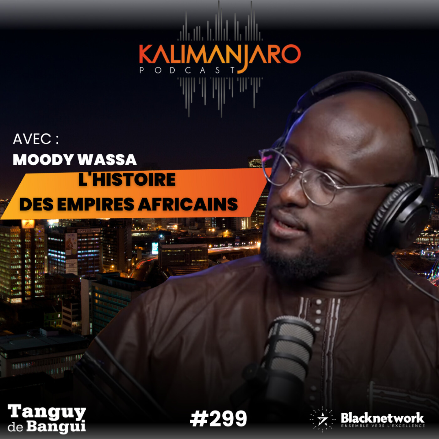 #299 MODY WASSA : L'HISTOIRE DES EMPIRES AFRICAINS, POUR DÉCOLONISER LES ESPRITS episode artwork