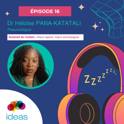 #16 - Dr Héloïse PANA-KATATALI - Sommeil de l’enfant : mieux repérer, mieux accompagner cover