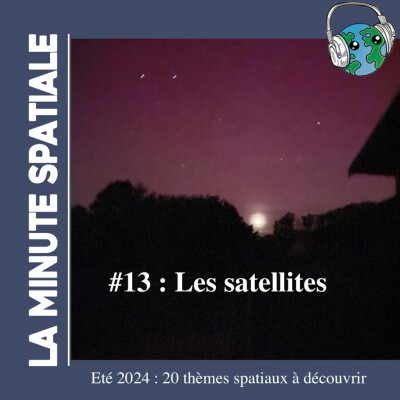 #13 les satellites. 20 thèmes spatiaux. Été 2024 cover