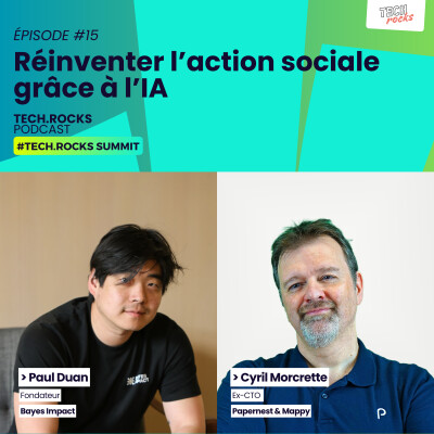 Réinventer l’action sociale grâce à l’IA - Paul DUAN (Bayes Impact) & Cyril MORCRETTE (ex-CTO Papernest et Mappy) cover