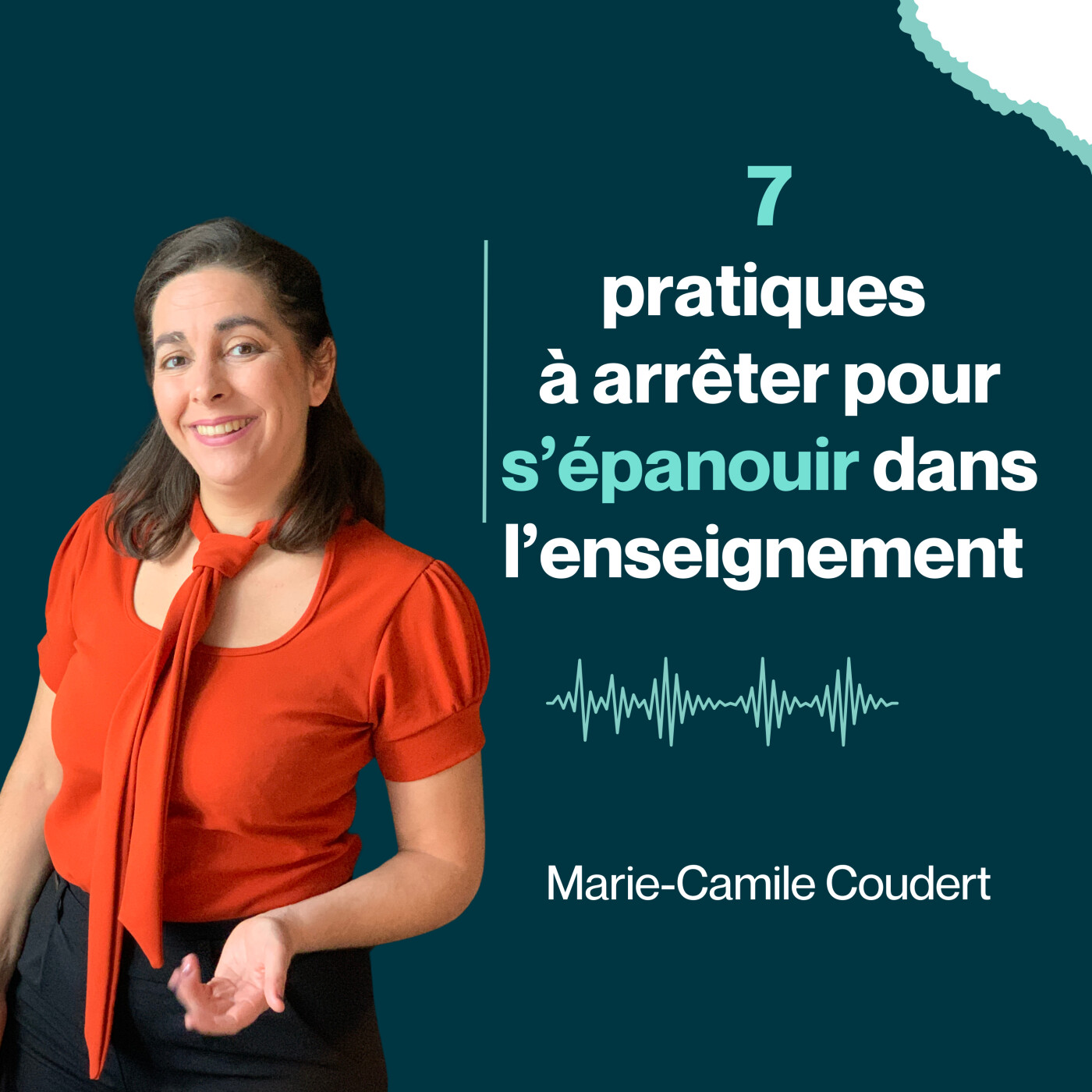 7 pratiques à arrêter pour s'épanouir dans l'enseignement episode artwork