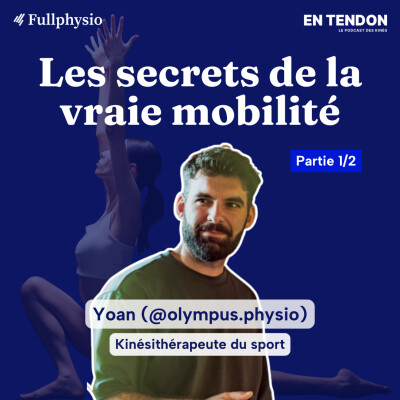 #36.1 - Les secrets de la mobilité, que retenir en 2026 ? | Yoan (@olympus.physio), Kinésithérapeute du sport cover