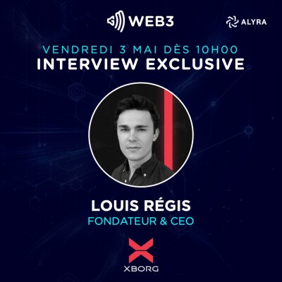 GM Web3 #52 - Interview de Louis Régis de XBorg et actualités Web3 et NFT cover
