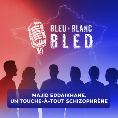 Bleu Blanc Bled-Majid Eddaikhane épisode 31 cover
