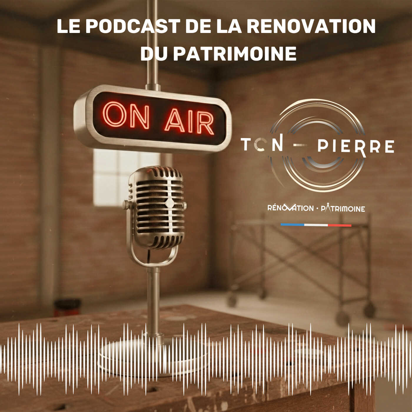 TON PIERRE : Le Podcast de la Rénovation du Patrimoine