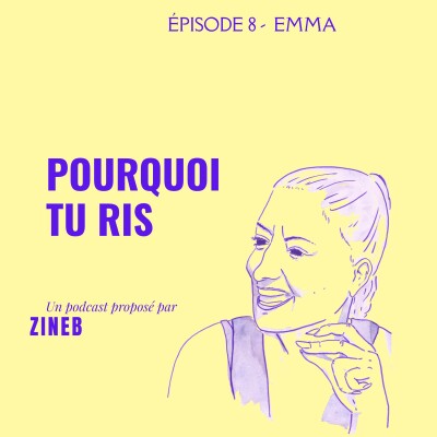 Épisode 8 - EMMA - "Je ris souvent toute seule" cover