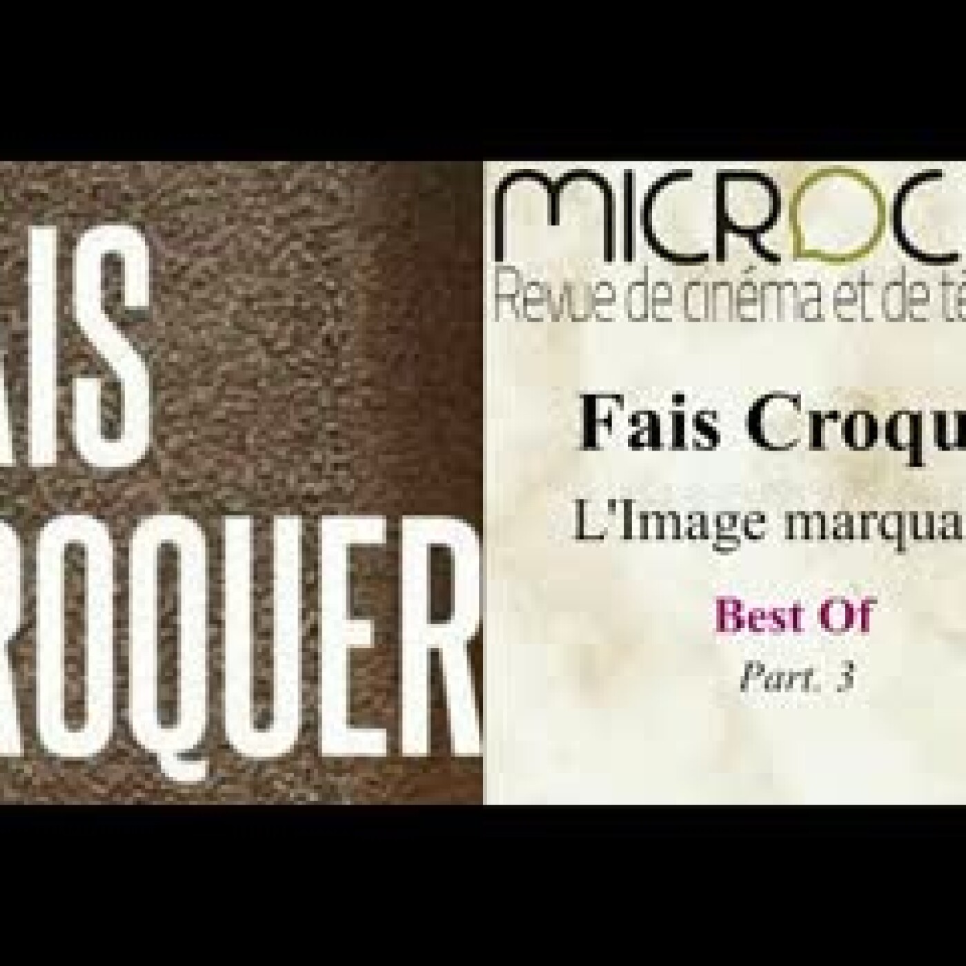 FAIS CROQUER - L'Image marquante (Best of 3ème partie) FAIS CROQUER - L'Image marquante (Best of 3ème partie)