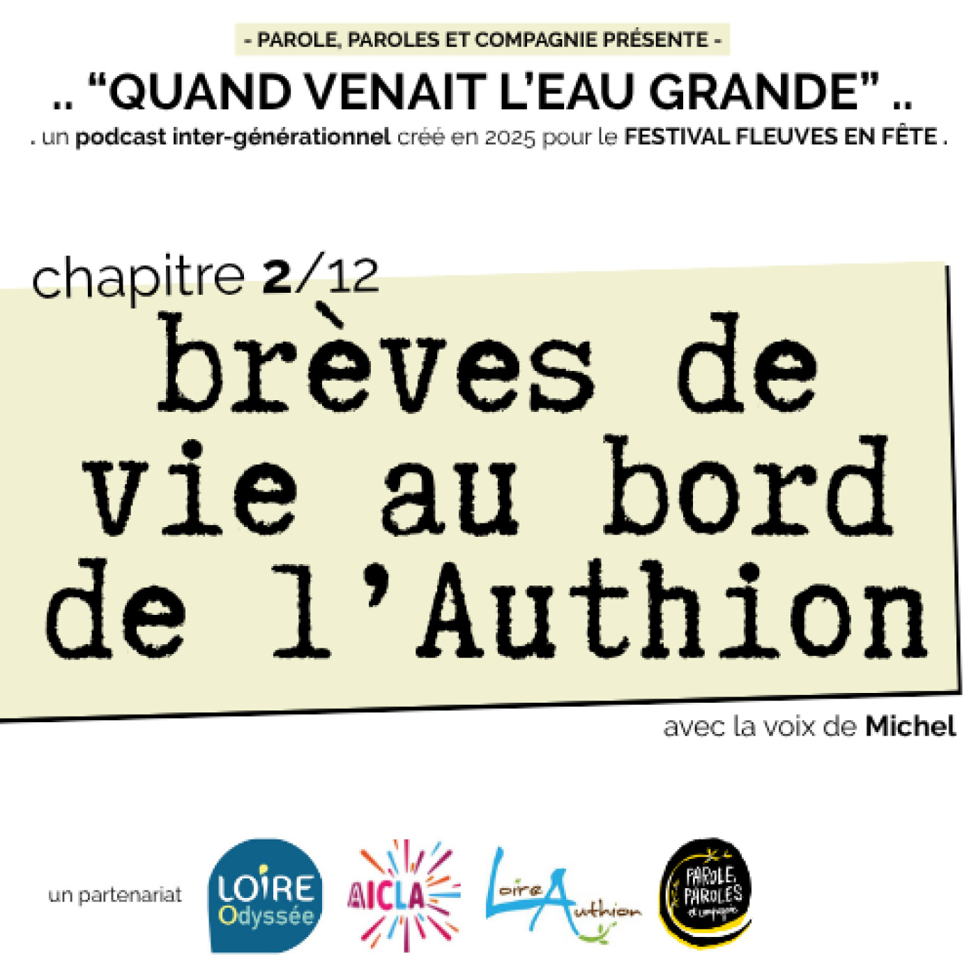 « QUAND VENAIT L’EAU GRANDE » - ÉP02 : «  BRÈVES DE VIE AU BORD DE L’AUTHION » // un partenariat LOIRE ODYSSÉE - VILLAGE DU PARC - AICLA episode artwork