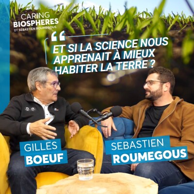 « Et si la science nous apprenait à mieux habiter la Terre ? » – avec Gilles BOEUF, biologiste, océanographe et écologiste. cover