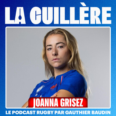 Joanna Grisez, le XV de France, le VII de France, les JO 2024... LA CUILLÈRE #4 cover