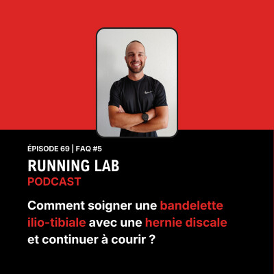 FAQ #5 : Comment soigner une bandelette ilio-tibiale avec une hernie discale et continuer à courir ? | RLP #69 cover