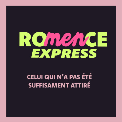 Celui pour qui l’ attirance n’était pas suffisante I ROMENCE EXPRESS cover