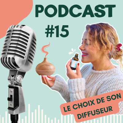 #15 Quel type de DIFFUSEUR choisir ? Révélez le pouvoir de vos HUILES ESSENTIELLES avec une DIFFUSION optimale ! cover