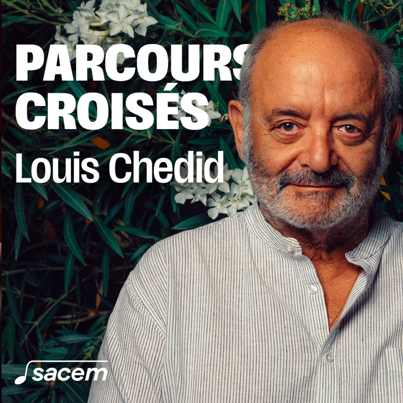 Louis Chedid : 50 ans de création | Parcours Croisés Sacem