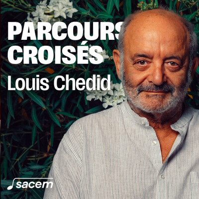 Louis Chedid : 50 ans de création | Parcours Croisés Sacem cover