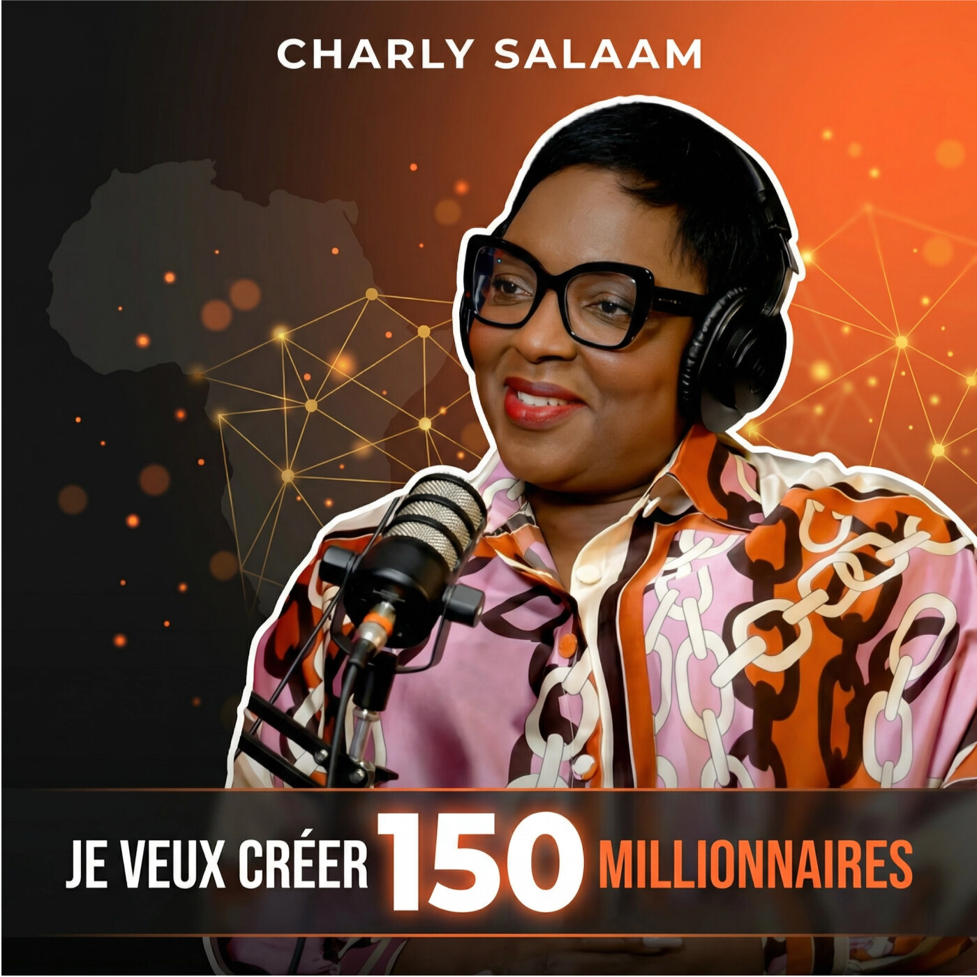 #360 CHARLY SALAAM (AFRETRADE) : LE MINDSET POUR CRÉER 150 MILLIONNAIRES EN 10 ANS