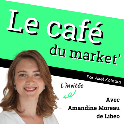 #20 Back to basics : quand la marque redevient l’actif principal d’une entreprise - avec Amandine Moreau, Head of marketing chez Libeo cover
