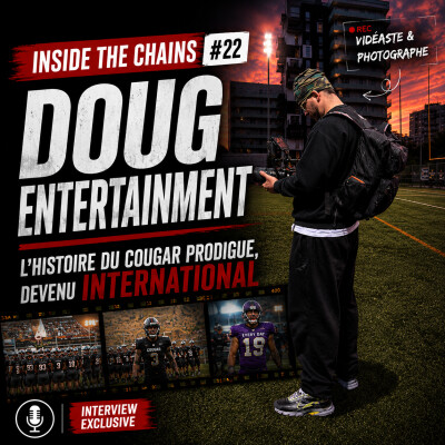 🏈Inside The Chains #22 :  Doug Entertainment, l’histoire du cougar prodigue devenu international cover